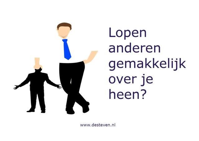 Laat je over je heen lopen?