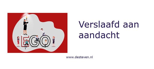 Verslaafd aan aandacht