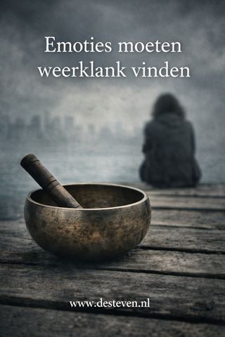 Emoties moeten weerklank en resonantie vinden