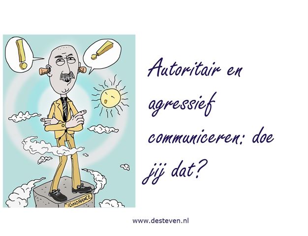 Agressief en autoritair communiceren