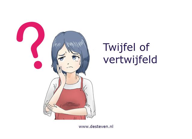 Twijfel of vertwijfeld