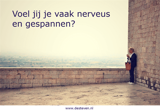 Rijk lekkage In het algemeen Zenuwachtig of nerveus? Voel jij je zo? Hoe komt dat?