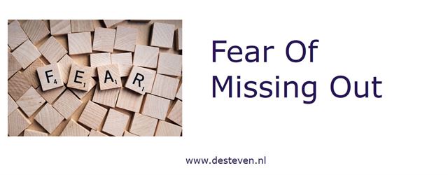 FOMO: Fear Of Missing Out