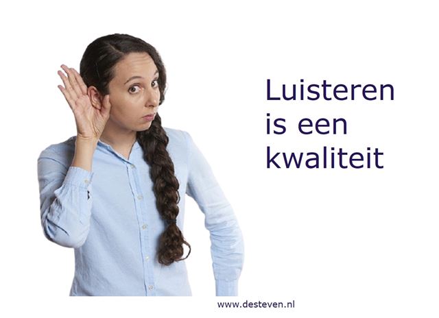 Luisteren is een kwaliteit