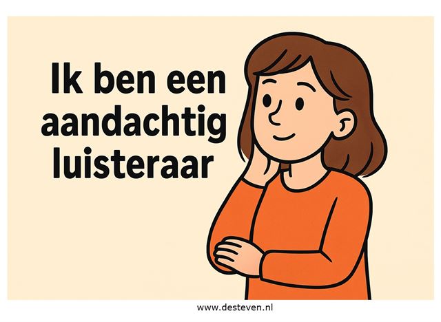 Ik ben een aandachtig luisteraar