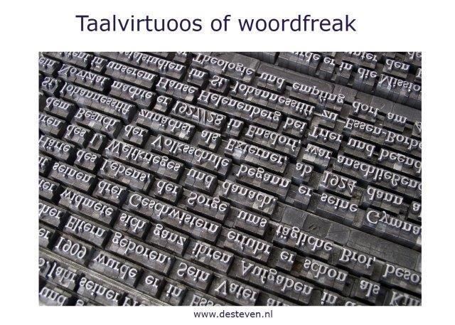 Taalvirtuoos of woordfreak