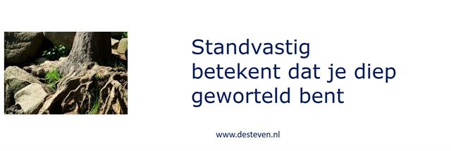 Standvastig is een waarde en norm