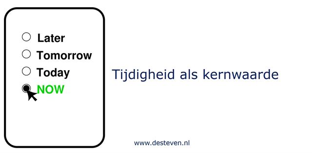 Tijdigheid is een kernwaarde