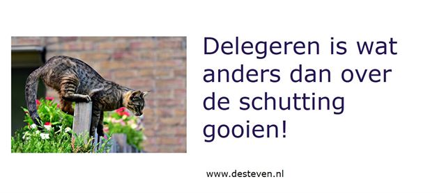 Delegeren is wat anders dan over de schutting gooien