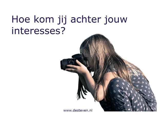 Hoe kom je achter jouw interesses?