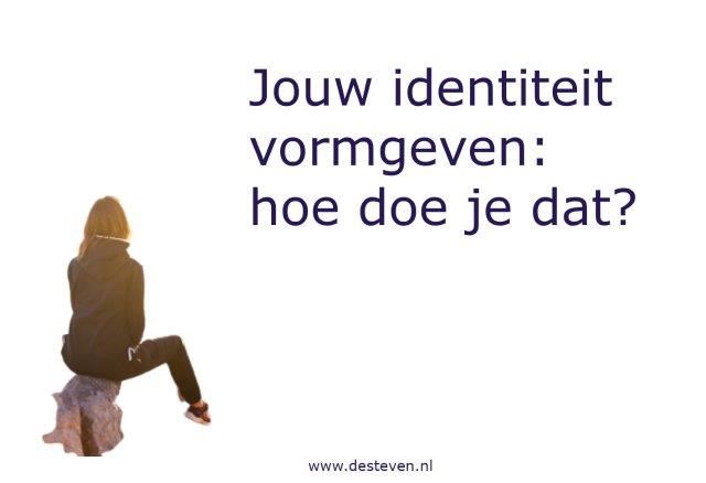 Identiteit vormgeven: wat is dat?