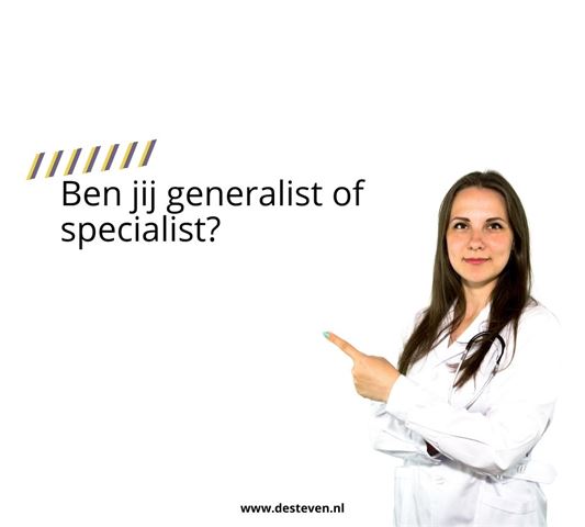 Ben jij generalist of specialist?