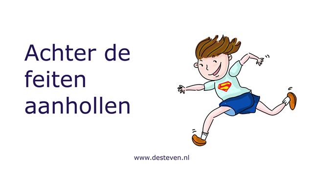 Achter de feiten aanhollen