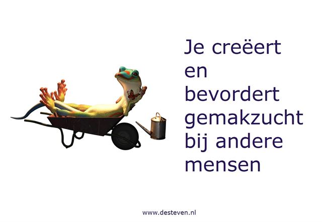 Je creëert luie mensen