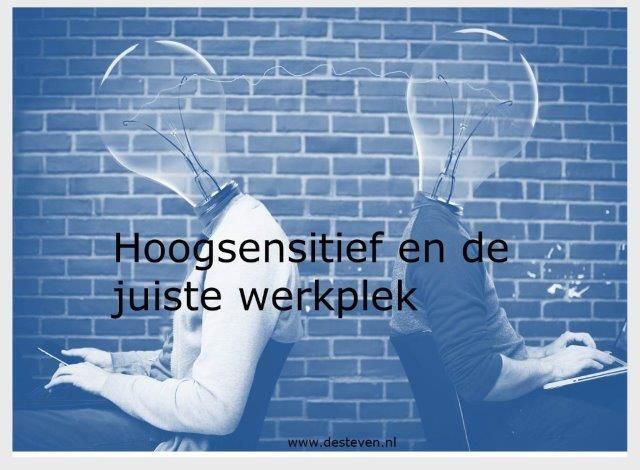 Hoogsensitief en de juiste werkplek