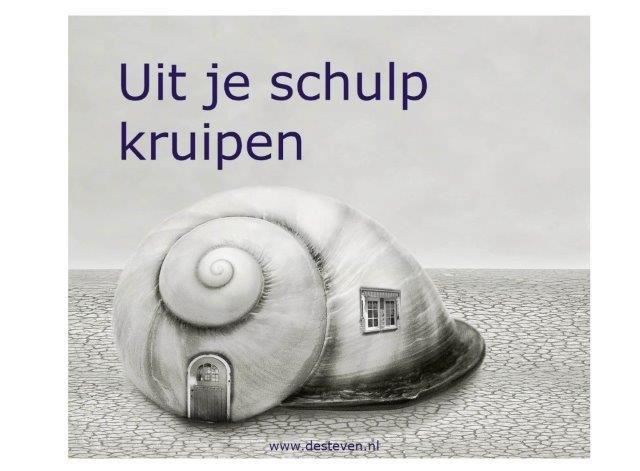 Uit je schulp kruipen