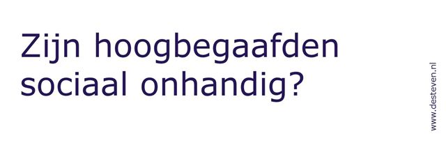 Hoogbegaafd sociaal onhandig