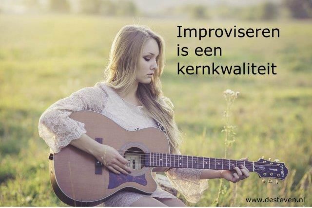 Improvisatie en improviseren is een kernkwaliteit