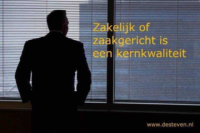 Zakelijk en zaakgericht is een kernkwaliteit