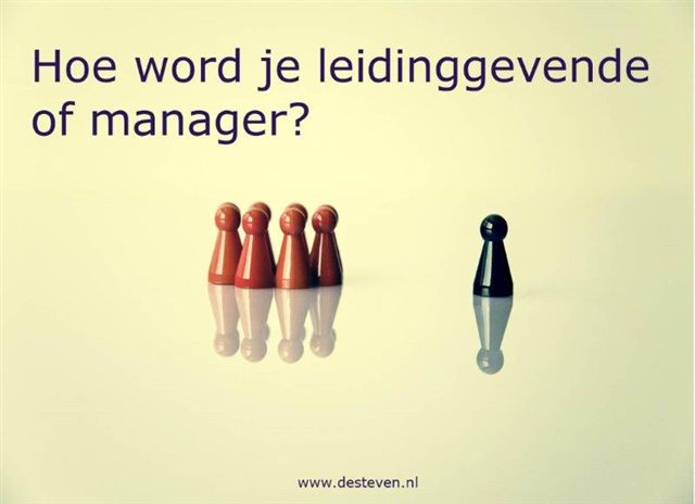 Hoe word je leidinggevende of manager?