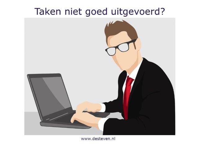 Taken niet goed uitgevoerd